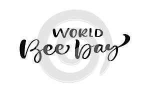 World Bee Day calligraphy lettering text. Vector hand lettering word in black color isolated on white background