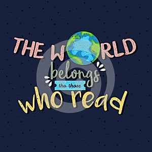 The world belongs to those who read motivation quotes poster text