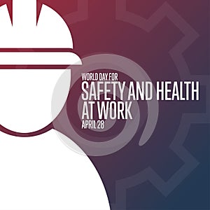 World Day for Safety and Health at Work. April 28. Holiday concept. Template for background, banner, card, poster with