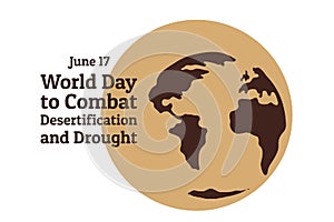 The World Day to Combat Desertification and Drought. June 17. Holiday concept. Template for background, banner, card