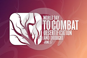 World Day to Combat Desertification and Drought. June 17. Holiday concept. Template for background, banner, card, poster