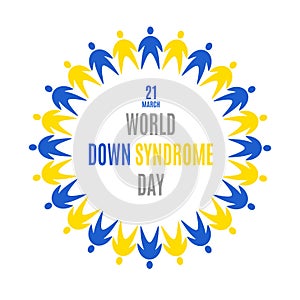 World Down Syndrome Day. Emblem. Circle frame. Badge icon using blue yellow people symbolson white background. Vector