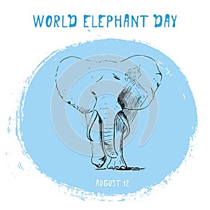 World Elephant Day, international holiday, August 12. Poster with hand drawn sketchy elephant. Isolated. Vector illustration