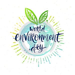 World environment day - hand drawn earth globe, green leaves and Brush calligraphy art. Design for greeting card, banner, poster,