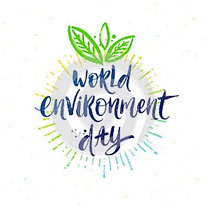 World environment day - hand drawn illustration. Brush calligraphy art. Design for greeting card, banner, poster, t-shirt
