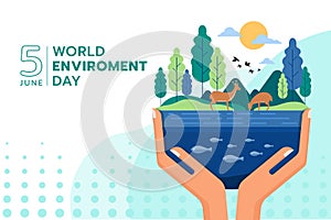 World environment day - hand hold care the environment on earth consists of water, tree, mountains and animals vector design