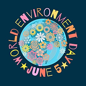 World Environment Day poster Greeting text written around cartoon globe covered with flowers on dark blue background