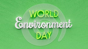 World Environment day text inscription, ecological protect Earth planet and care ecology holiday concept, ecosystem conservation