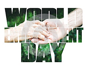 World Environment Day text, old and young hands, green sprout, white background.