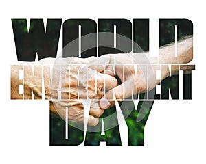World Environment Day text, old and young hands, green sprout, white background.