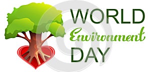 World Environment Day text tree growing from heart shape symbol love