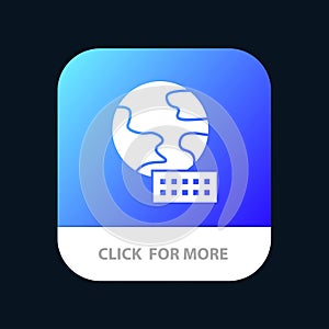 World, Globe, Marketing Mobile App Button. Android and IOS Glyph Version