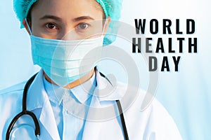 World Health Day concept, Coronavirus stop infection. young female doctor wearing mask with stethoscope against infectious