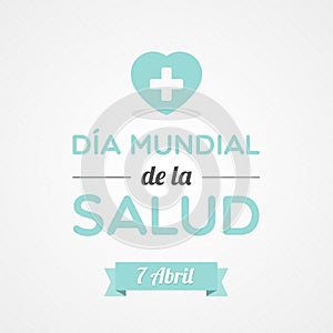 World Health Day in Spanish. April 7. Dia Mundial de la Salud. Vector illustration, flat design