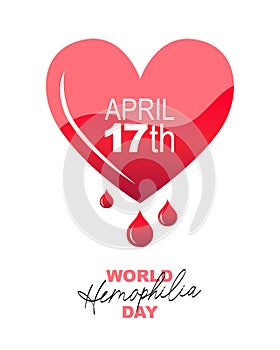 World Hemophilia Day. April 17th. Drops of blood fall from a heart filled with blood. Blood clotting disorder