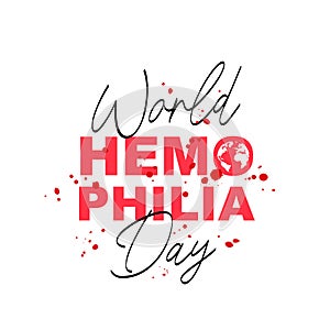 World Hemophilia Day - stylish lettering. Drops of blood on the background. Elements for the design of a postcard