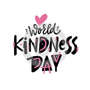 World Kindness Day hand drawn vector lettering. Isolated on white background.