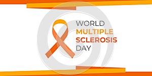 World multiple sclerosis day. Vector banner, poster, card for social media, websites. Orange ribbon and world multiple sclerosis