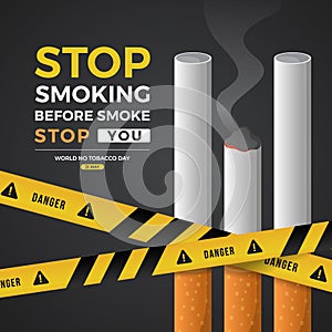 World no tobacco day, stop smoking before smoke stop you - Three cigarette with smoke and yellow danger caution tape cross on