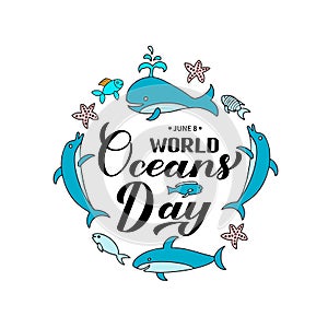 World Oceans Day calligraphy lettering with hand drawn sea animals isolated on white. Environment conservation concept. Vector