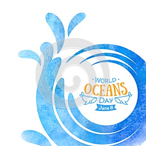 World Oceans Day. The celebration dedicated to help protect, and conserve the worldâ€™s oceans. Abstract waves of water hand drawn