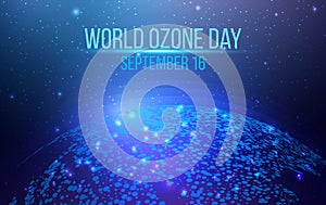 World ozone day banner. Futuristic map of the planet. World map. Abstract background with glowing planet Earth. Vector