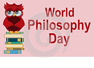 World Philosophy Day. Smart owl on stack of books, open book and lettering on blue background