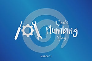 World Plumbing Day. March 11. Holiday concept. Template for background, banner, greeting card, poster with text inscription