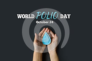 World Polio day. October 24. Blue drop in hands of child is symbol of polio vaccine. Poliomyelitis is disabling and life