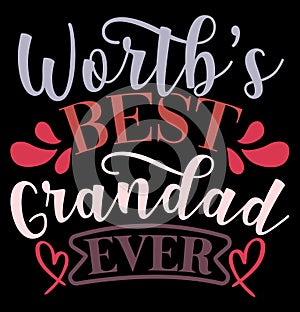 World’s Best Grandad Ever Typography And Calligraphy Vintage Style Design