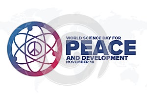 World Science Day for Peace and Development. November 10. Holiday concept. Template for background, banner, card, poster