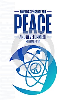 World Science Day for Peace and Development. November 10. Holiday concept. Template for background, banner, card, poster