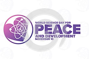 World Science Day for Peace and Development. November 10. Holiday concept. Template for background, banner, card, poster