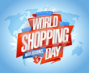 World shopping day sale, mega discounts, vector banner design