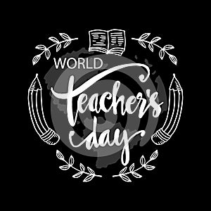 World teacher`s day lettering. Greeting card. photo