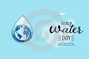 World water day. Earth in Water drop, Save water for Sustainable ecology and environment conservation concept design. Vector