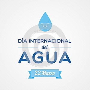 World Water Day. March 22. Spanish. Dia Internacional del Agua. Vector illustration, flat design photo