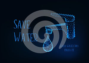 World Water day poster with glowing low poly bathroom faucet with water drop and message Save water