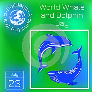 World Whale and Dolphin Day. Dolphin and Whale. Series calendar. Holidays Around the World. Event of each day of the year.