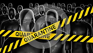 Worldwide pandemic, quarantine.