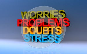 worries problems doubts stress on blue