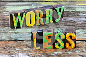 Worry less choose be happy enjoy life