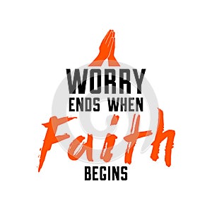 Worry ends when faith begins Christian poster with praying hands vector retro style design.