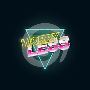 Worry Less Typography Vector Graphic Concept