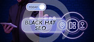 Writing displaying text Black Hat Seo. Word for Search Engine Optimization using techniques to cheat browsers