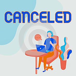 Writing displaying text Canceled. Word for to decide not to conduct or perform something planned or expected Woman photo
