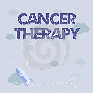 Writing displaying text Cancer Therapy. Word for Treatment of cancer in a patient with surgery Chemotherapy Rocket Ship