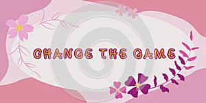 Writing displaying text Change The Game. Business concept Make a movement do something different new strategies