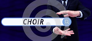 Writing displaying text Choir. Business concept a group organized to perform ensemble singing