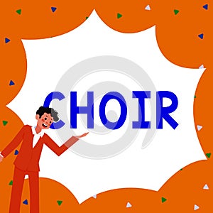 Writing displaying text Choir. Business idea a group organized to perform ensemble singing